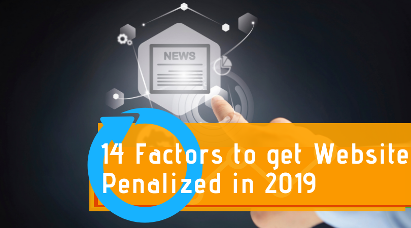 14 Factors To Get Website Penalized in 2019