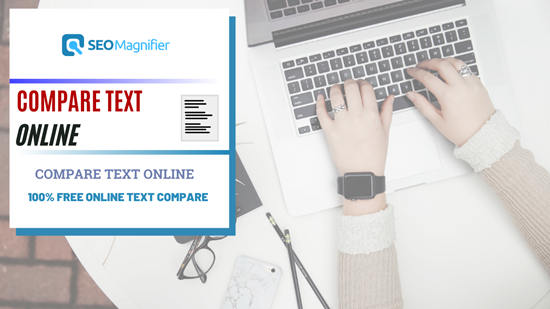 Compare Text Online Free Document Comparison SEOMagnifier