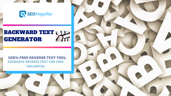 reverse-text-generator-spell-backwards-online-seo-magnifier